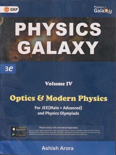 PHYSICS GALAXY VOL- IV (OPTICS & MODERN PHYSICS) (JEE MAIN + ADVANCED) | ASHISH ARORA | G. K. Publications