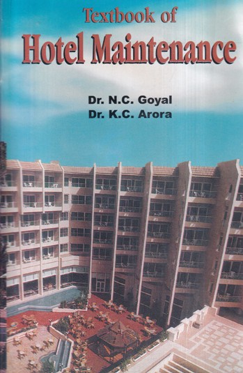 TEXTBOOK OF HOTEL MAINTENANCE | DR. N.C. GOYAL, DR. K.C. ARORA | Standard