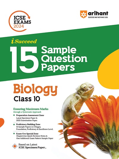 i Succeed 15 SAMPLE QUESTION PAPERS ICSE Exam 2024 BIOLOGY Class 10 | Arihant Publications