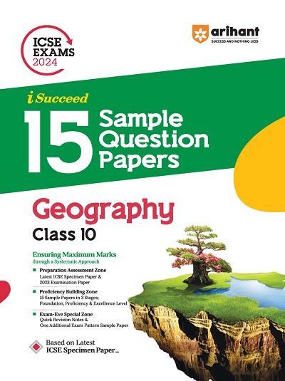 i Succeed 15 SAMPLE QUESTION PAPERS ICSE Exam 2024 GEOGRAPHY Class 10 | Arihant Publications