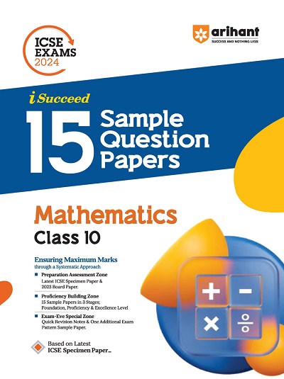 i Succeed 15 SAMPLE QUESTION PAPERS ICSE Exam 2024 MATHEMATICS Class 10 | Arihant Publications