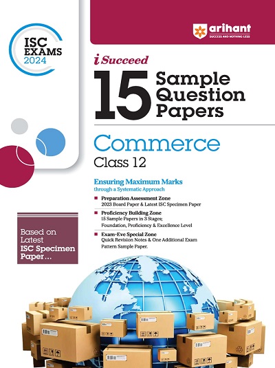 i Succeed 15 SAMPLE QUESTION PAPERS ISC Exam 2024 COMMERCE Class 12 | Arihant Publications