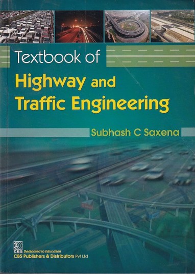 TEXTBOOK OF HIGHWAY AND TRAFFIC ENGINEERING | SUBHASH C. SAXENA | CBS