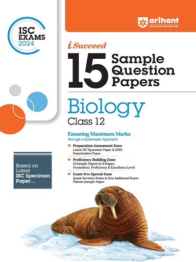 i Succeed 15 SAMPLE QUESTION PAPERS ISC Exam 2024 BIOLOGY Class 12 | Arihant Publications
