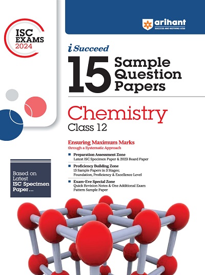 i Succeed 15 SAMPLE QUESTION PAPERS ISC Exam 2024 CHEMISTRY Class 12 | Arihant Publications