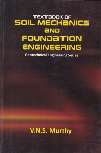 TEXTBOOK OF SOIL MECHANICS AND FOUNDATION ENGINEERING | V. N. S. MURTHY | CBS