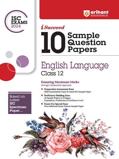 i Succeed 10 SAMPLE QUESTION PAPERS ISC Exam 2024 ENGLISH LANGUAGE Class 12 | Arihant Publications