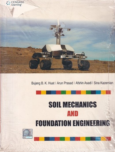 SOIL MECHANICS AND FOUNDATION ENGINEERING | BUJANG B. K. HUAT , ARUN PRASAD , AFSHIN ASADI , SINA KAZERNIAN | Cengage