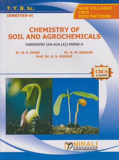 CHEMISTRY OF SOIL AND AGROCHEMICALS : Chemistry (CH-610 [A]) Paper 10 (Third Year TY BSc Semester 6)