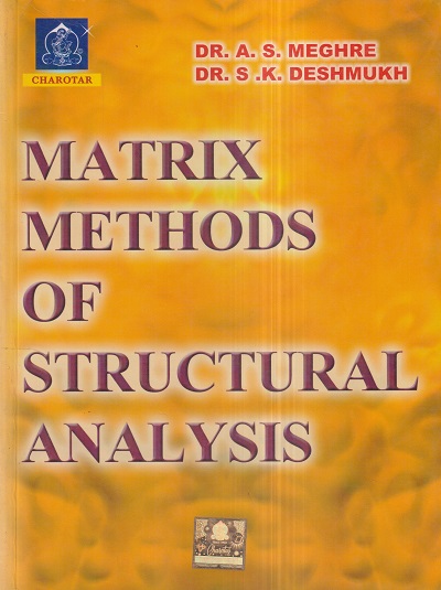 MATRIX METHODS OF STRUCTURAL ANALYSIS | DR. A.S. MEGHRE, DR. S.K. DESHMUKH | Charotar