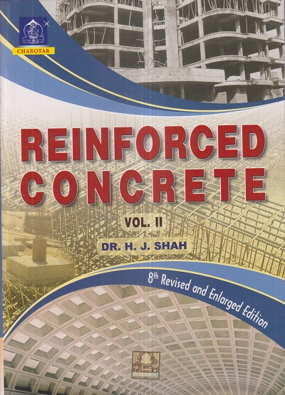 REINFORCED CONCRETE Vol. II | DR. H.J. SHAH | Charotar