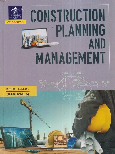 CONSTRUCTION PLANNING AND MANAGEMENT | KETKI DALAL (RANGWALA) | Charotar