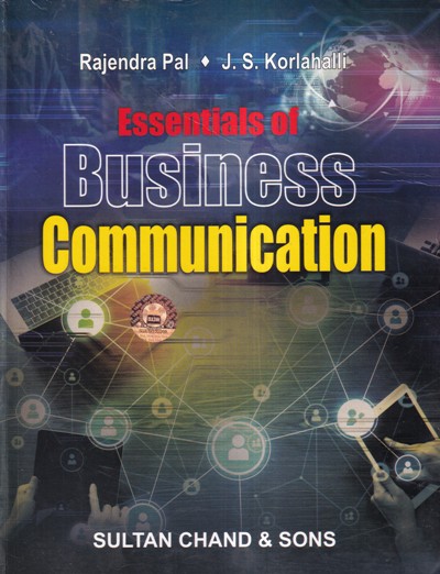 ESSENTIALS OF BUSINESS COMMUNICATION | RAJENDRA PAL, J. S. KORLAHALLI | SULTAN CHAND AND SONS