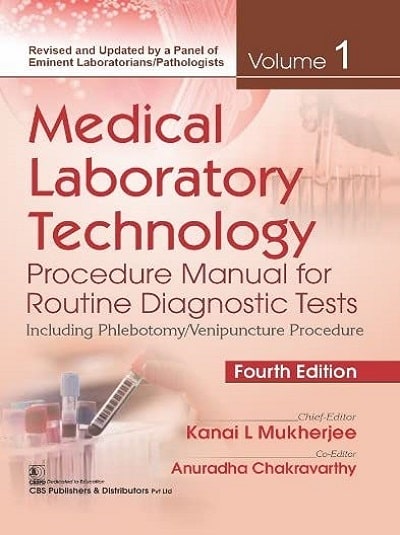 MEDICAL LABORATORY TECHNOLOGY Procedure Manual For Routine Diagnostic Tests Vol. 1 | KANAI L. MUKHERJEE, ANURADHA CHAKRAVARTHY | CBS