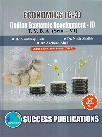 ECONOMICS (Indian Economic Development-II) T.Y.B.A. (Sem. VI) | SUCCESS PUBLICATIONS