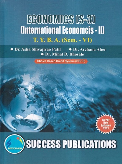 ECONOMICS (International Economics-II) T.Y.B.A. (Sem. VI) | SUCCESS PUBLICATIONS