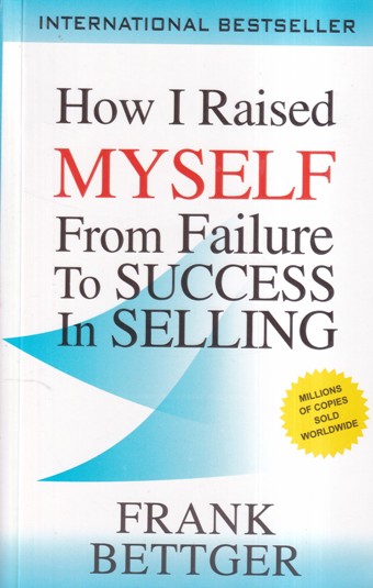HOW I RAISED MYSELF FROM FAILURE TO TO SUCCESS IN SELLING | GOLDEN MIND PUBLISHING HOUSE
