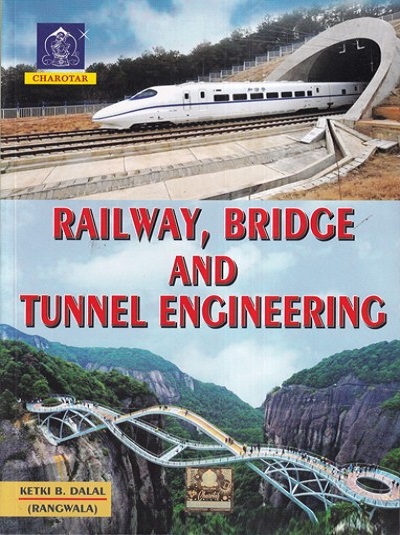 RAILWAY, BRIDGE AND TUNNEL ENGINEERING | KETKI B. DALAL (RANGWALA) | Charotar