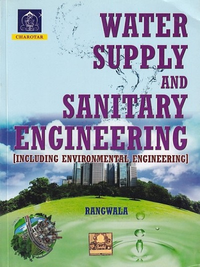 WATER SUPPLY AND SANITARY ENGINEERING (Including Environmental Engineering) | RANGWALA | Charotar