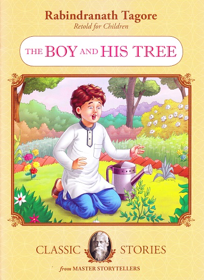 Rabindranath Tagore The Boy And His Tree | Shree Book Centre