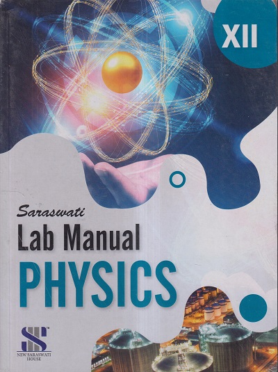 SARASWATI LAB MANUAL PHYSICS Std. XII/Std. 12 | DR. R.K. GUPTA | New Saraswati House