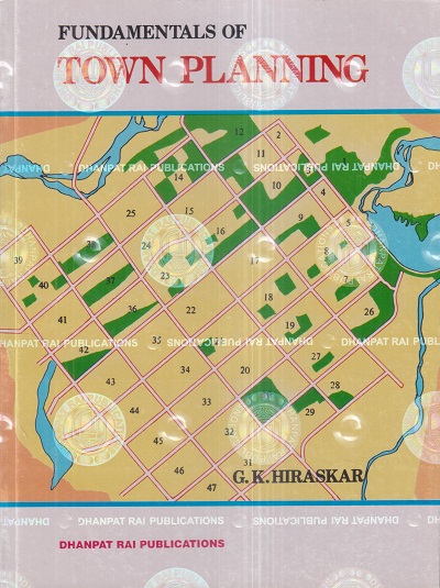 FUNDAMENTALS OF TOWN PLANNING | G.K. HIRASKAR | Dhanpat Rai