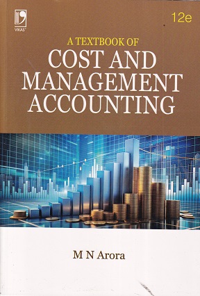 A TEXTBOOK OF COST AND MANAGEMENT ACCOUNTING | M. N. ARORA | VIKAS