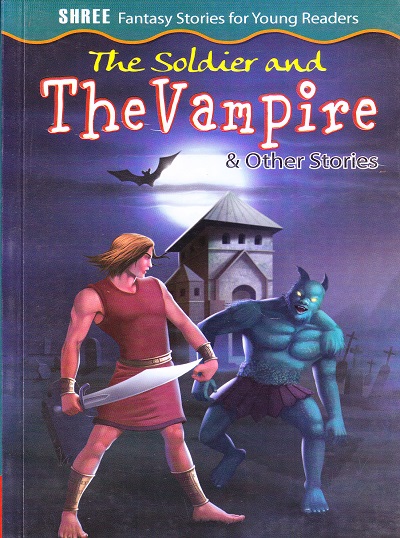 Fantasy Stories The Soldier And The Vampire & Other Stories | Shree Book Centre