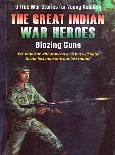Great Indian War Heroes Blazing Guns | Shree Book Centre