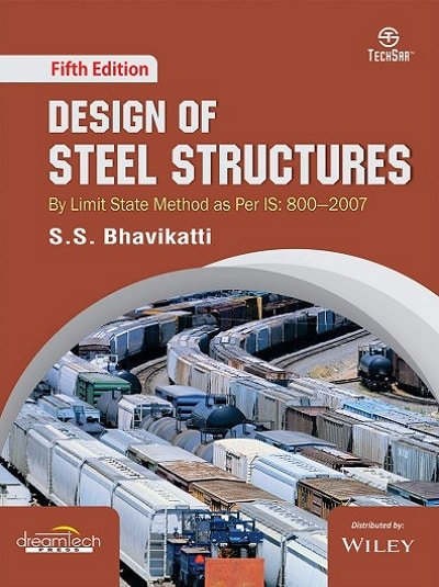 DESIGN OF STEEL STRUCTURES | S.S. BHAVIKATTI | Wiley