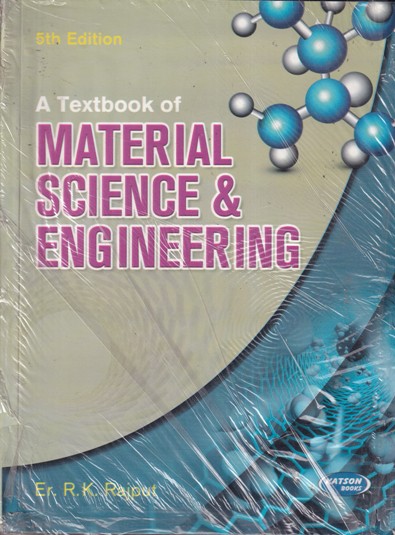 A TEXTBOOK OF MATERIAL SCIENCE AND ENGINEERING | ER. R. K. RAJPUT | KATSON