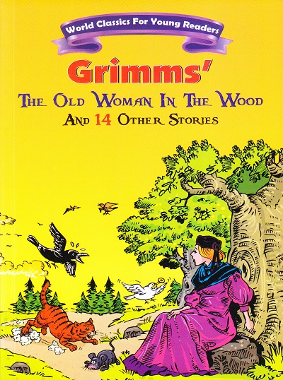 Grimms The Old Woman in the Wood And 14 Other Stories | Shree Book Centre
