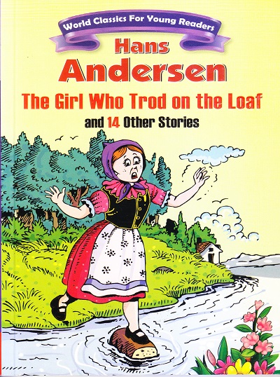 Hans Andersen Girl Who Trod On The Loaf & 14 Other Stories | Shree Book Centre