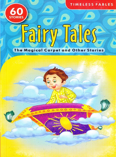 Timeless Fables Fairy Tales The Magical Carpet And Other Stories (60 Stories) | Shree Book Centre