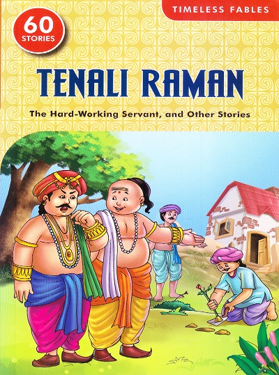Timeless Fables Tenali Raman The Hard-Working Servant and Other Stories (60 Stories) | Shree Book Centre