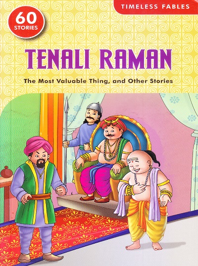 Timeless Fables Tenali Raman The Most Valuable Thing & Other Stories (60 Stories) | Shree Book Centre