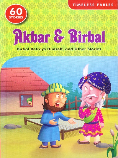 Timeless Fables Akbar & Birbal Birbal Betrays Himself and Other Stories (60 Stories) | Shree Book Centre