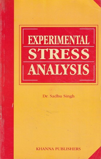 EXPERIMENTAL STRESS ANALYSIS | DR. SADHU SINGH | Khanna Publishers