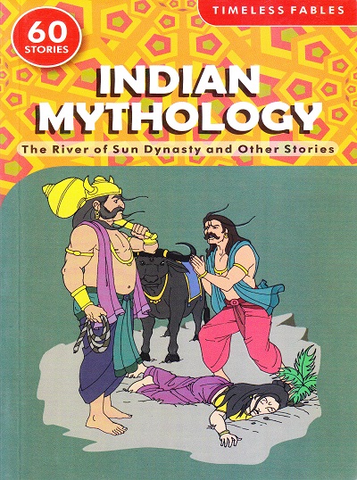 Timeless Fables Indian Mythology | The River of Sun Dynasty And Other Stories (60 Stories) | Shree Book Centre