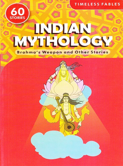Timeless Fables Indian Mythology | Brahma's Weapon And Other Stories (60 Stories) | Shree Book Centre