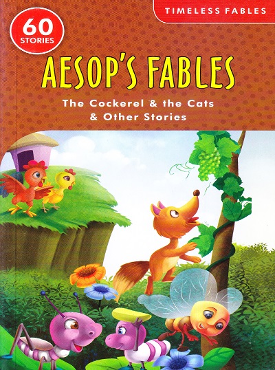 Timeless Aesop's Fables The Cockerel & The Cats And Other Stories (60 Stories) | Shree Book Centre