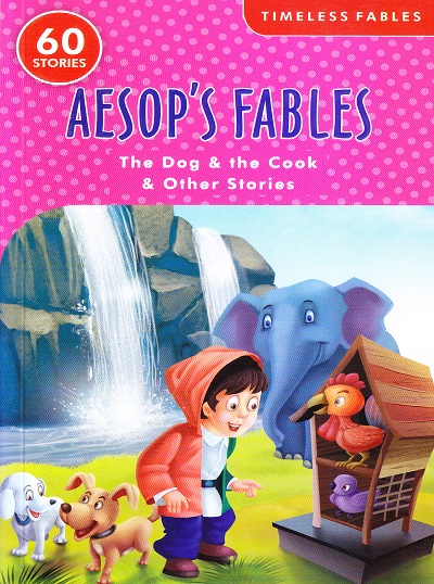 Timeless Aesop's Fables The Dog And The Cook And Other Stories (60 Stories) | Shree Book Centre