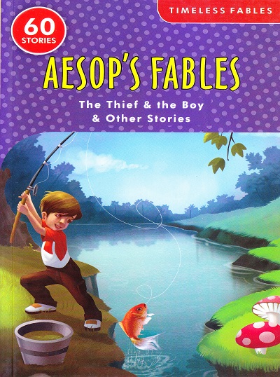 Timeless Aesop's Fables The Thief and The Boy and Other Stories (60 Stories) | Shree Book Centre