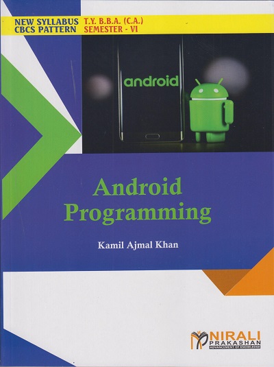 ANDROID PROGRAMMING (Third Year TY BBA (CA) Semester 6)
