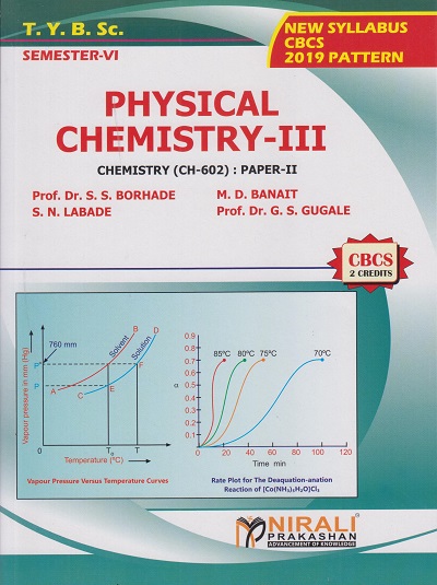 PHYSICAL CHEMISTRY-3: Chemistry (CH-602): Paper 2 (Third Year TY BSc Semester 6)