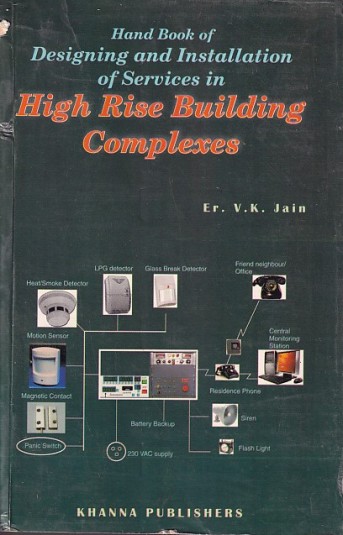 HAND BOOK OF DESIGNING AND INSTALLATION OF SERVICES IN HIGH RISE BUILDING COMPLEXES | ER. V. K. JAIN | Khanna Publishers