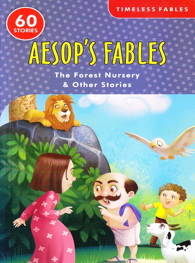 Timeless Aesop's Fables The Forest Nursery and Other Stories (60 Stories) | Shree Book Centre