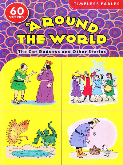 Timeless Fables Around the World The Cat Goddess And Other Stories (60 Stories) | Shree Book Centre