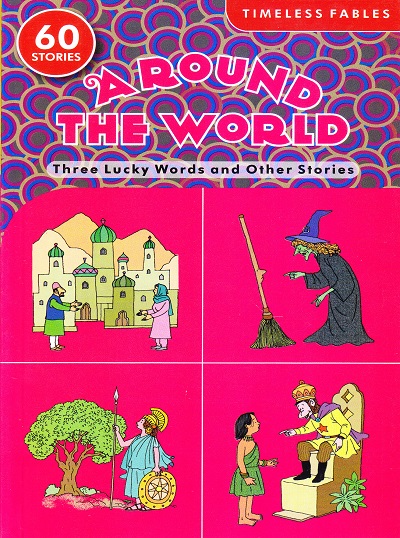 Timeless Fables Around the World Three Lucky Words And Other Stories (60 Stories) | Shree Book Centre