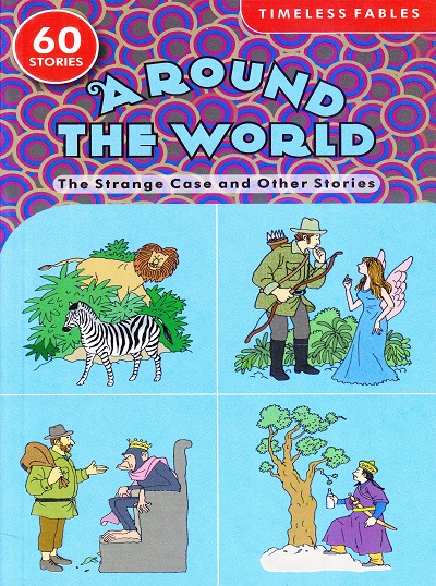 Timeless Fables Around the World The Strange Case And Other Stories (60 Stories) | Shree Book Centre